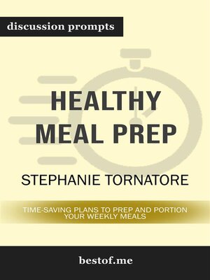 cover image of Summary--"The Healthy Meal Prep Cookbook--Easy and Wholesome Meals to Cook, Prep, Grab, and Go" by Toby Amidor | Discussion Prompts